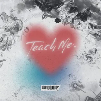 Teach Me. by Jon Jon