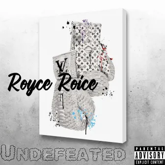 Undefeated (feat. 2Blessed) by Royce Roice