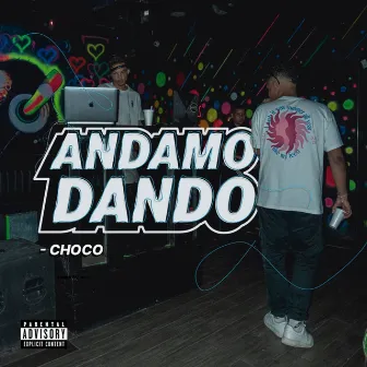 ANDAMO DANDO by CHOCO