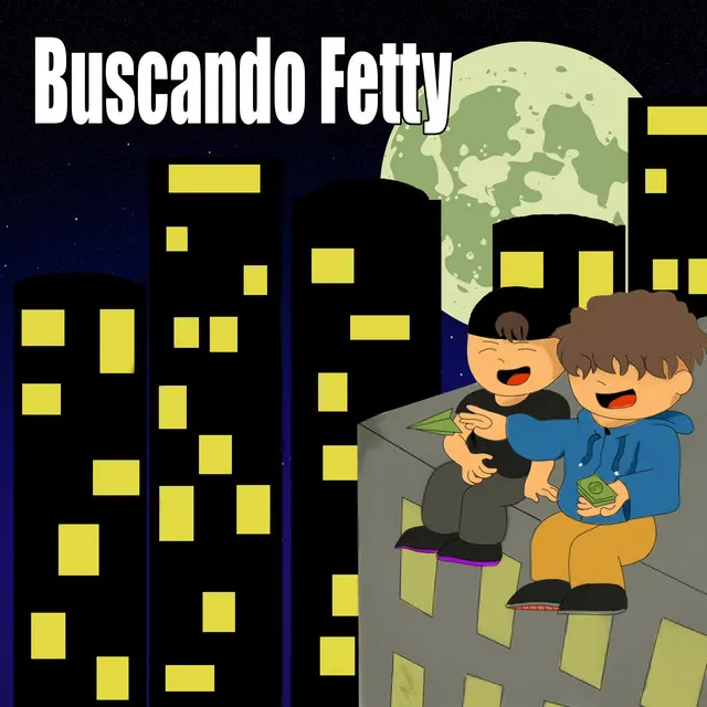 Buscando Fetty