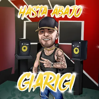 Hasta Abajo by Giarigi