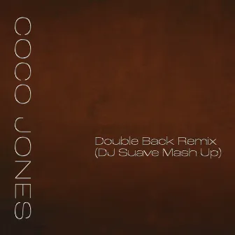 Double Back Remix (DJ Suave Mash Up) by Coco Jones