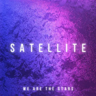 Satellite by We Are The Stars