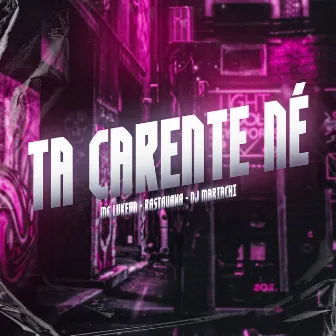 Ta Carente Né by Mc Lukeba