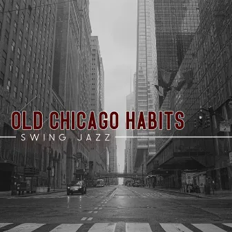 Old Chicago Habits – Swing Jazz by Independent Swing Jazz