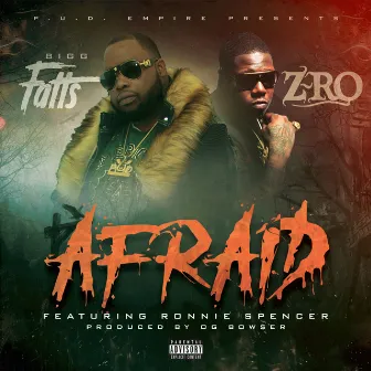 Afraid by Bigg Fatts