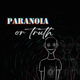 Paranoia or Truth by S!lent Screams