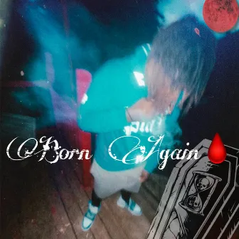 Born Again by Rixh Aj