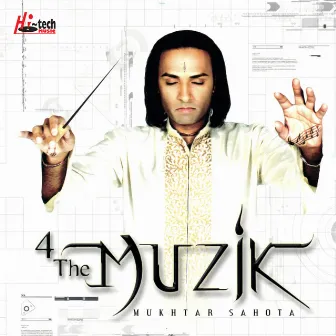 4 the Muzik by Mukhtar Sahota