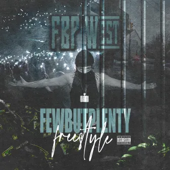 FewButPlenty Freestyle by FBP West