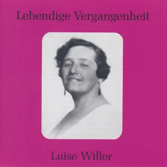 Lebendige Vergangenheit - Luise Willer by Luise Willer