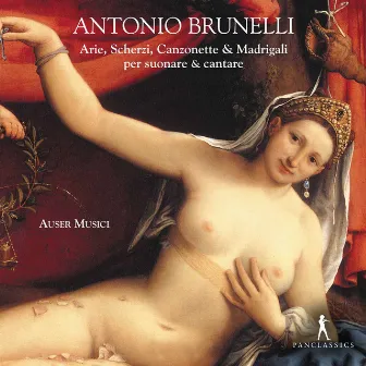 Arie, Scherzi, Canzonette e Madrigali (1613-1616) by Antonio Brunelli