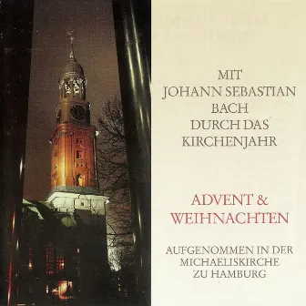 Mit Johann Sebastian Bach durch das Kirchenjahr: Advent und Weihnachten, Teil 1 by Gerhard Dickel