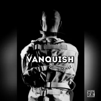 VANQUISH by Conquest