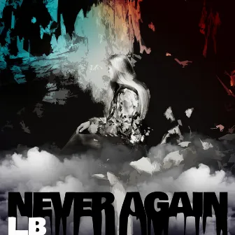 Never Again by L.B.