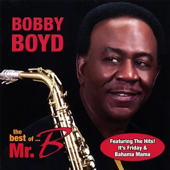 The Best Of Mr B by Bobby Boyd