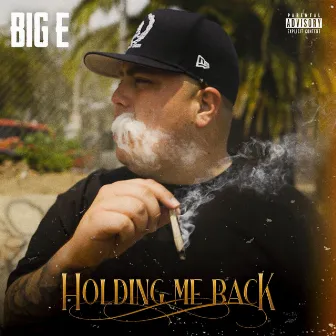 Holding Me Back by Big E