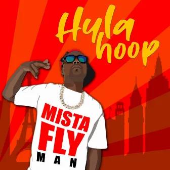 Hula Hoop by Mista Flyman