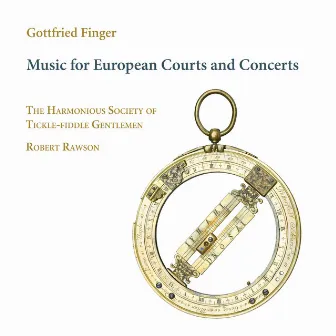 Music for European Courts and Concerts by Gottfried Finger