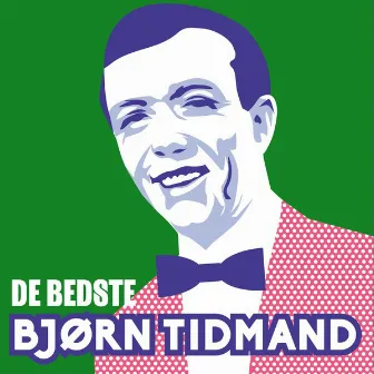 Bjørn Tidmand - De Bedste by Bjørn Tidmand