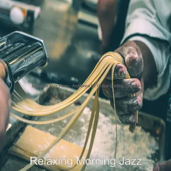 Debonair Jazz Piano - Ambiance for Online Cooking Classes by Relaxing Morning Jazz