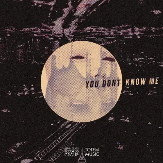 You Don't Know Me by Chvnge Up