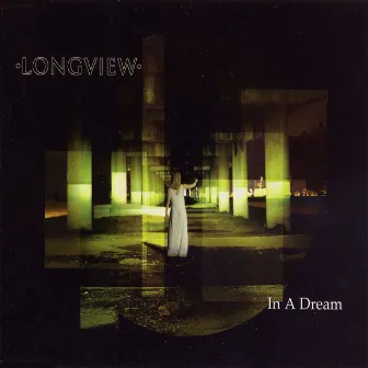 In A Dream by Longview