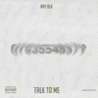 Talk to Me by RAY BLK