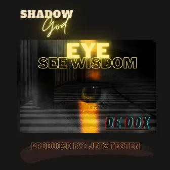 Eye See Wisdom by Shadow God