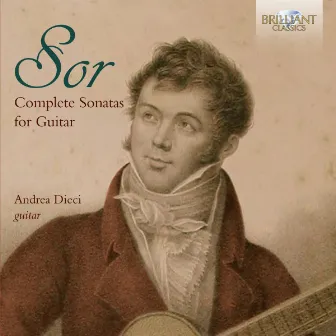 Sor: Complete Sonatas for Guitar by Andrea Dieci