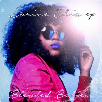 Lorine Chia EP by Blended Babies