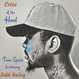 Cries of the Hood by Tone Spain