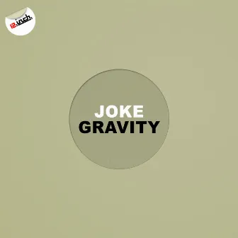 Gravity by Joke