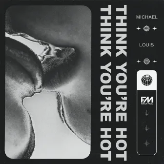 Think You're Hot by Michael Louis