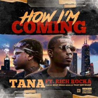 How Im Coming (feat. Rich Rocka) by Tana