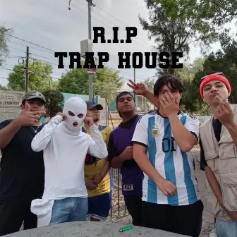 R.I.P TRAPHOUSE by El Miau