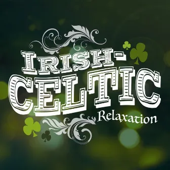 Irish-Celtic Relaxation by Unknown Artist