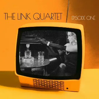 Episode one by The Link Quartet