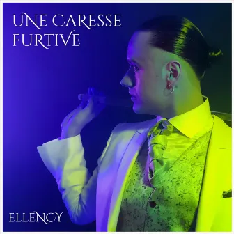 Une Caresse Furtive (English Version) by Ellency