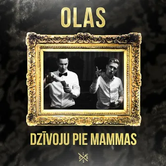 Dzīvoju Pie Mammas by OLAS