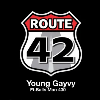 Route 42 by Young Gayvy