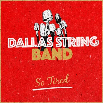 So Tired by Dallas String Band