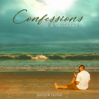 Confessions of a Castaway by Madison Castle