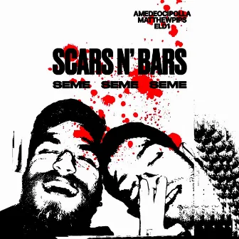 SCARS N' BARS by SEME