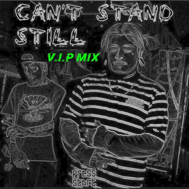 Can't stand still (V.I.P. Mix)