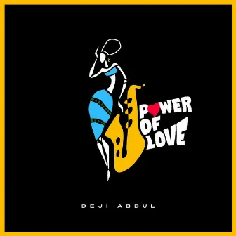 Power Of Love by Deji Abdul