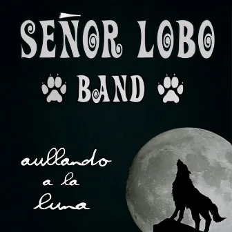 Aullando a La Luna by Señor Lobo