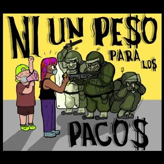 ¡Ni un Peso para los Pacos! by Lunaticko