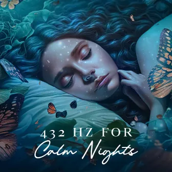 432 Hz for Calm Nights (Calmly Sleep Aid, Healing Vibrations to Sleep Deeply) by Relaxation Meditation Songs Divine