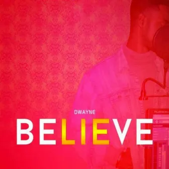 Believe by Dwayne